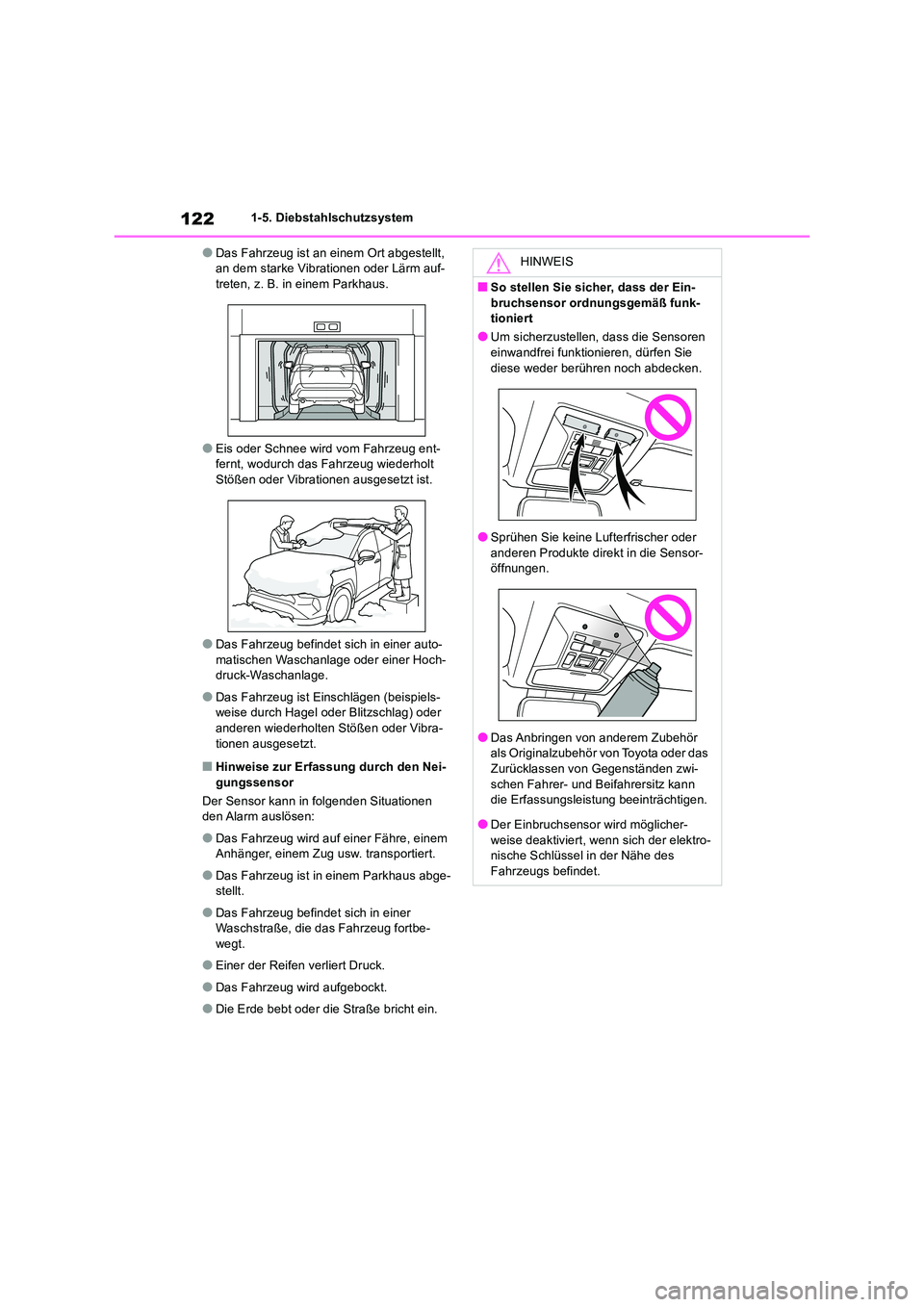 TOYOTA RAV4 2019 Betriebsanleitungen (in German) 1221-5. Diebstahlschutzsystem
●Das Fahrzeug ist an einem Ort abgestellt, an dem starke Vibrationen oder Lärm auf-treten, z. B. in einem Parkhaus.
●Eis oder Schnee wird vom Fahrzeug ent-fernt, wo TOYOTA RAV4 2019 Betriebsanleitungen (in German) 1221-5. Diebstahlschutzsystem
●Das Fahrzeug ist an einem Ort abgestellt, an dem starke Vibrationen oder Lärm auf-treten, z. B. in einem Parkhaus.
●Eis oder Schnee wird vom Fahrzeug ent-fernt, wo