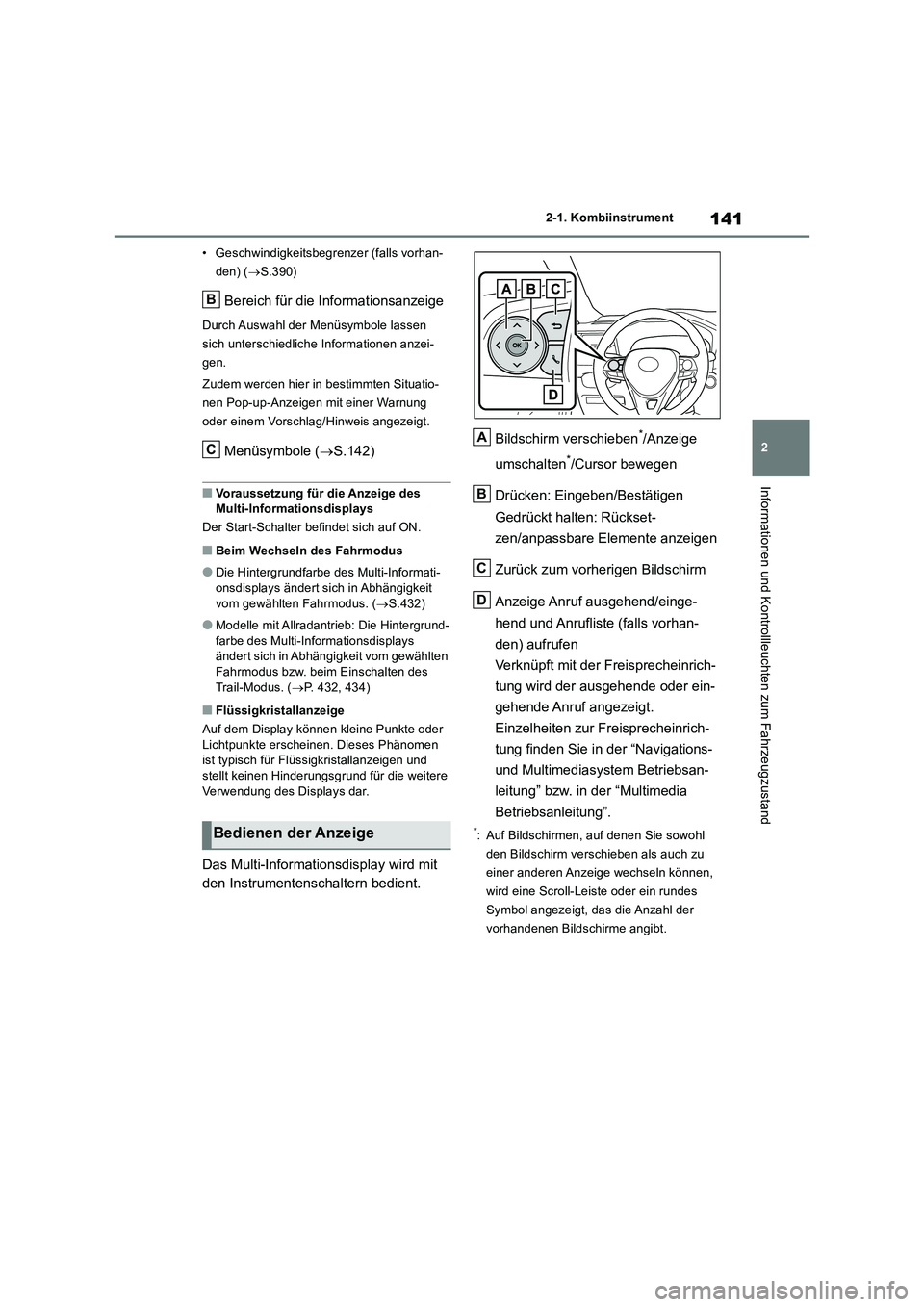 TOYOTA RAV4 2019 Betriebsanleitungen (in German) 141
2 2-1. Kombiinstrument
Informationen und Kontrollleuchten zum Fahrzeugzustand
• Geschwindigkeitsbegrenzer (falls vorhan-
den) (S.390)
Bereich für die Informationsanzeige
Durch Auswahl der Me TOYOTA RAV4 2019 Betriebsanleitungen (in German) 141
2 2-1. Kombiinstrument
Informationen und Kontrollleuchten zum Fahrzeugzustand
• Geschwindigkeitsbegrenzer (falls vorhan-
den) (S.390)
Bereich für die Informationsanzeige
Durch Auswahl der Me