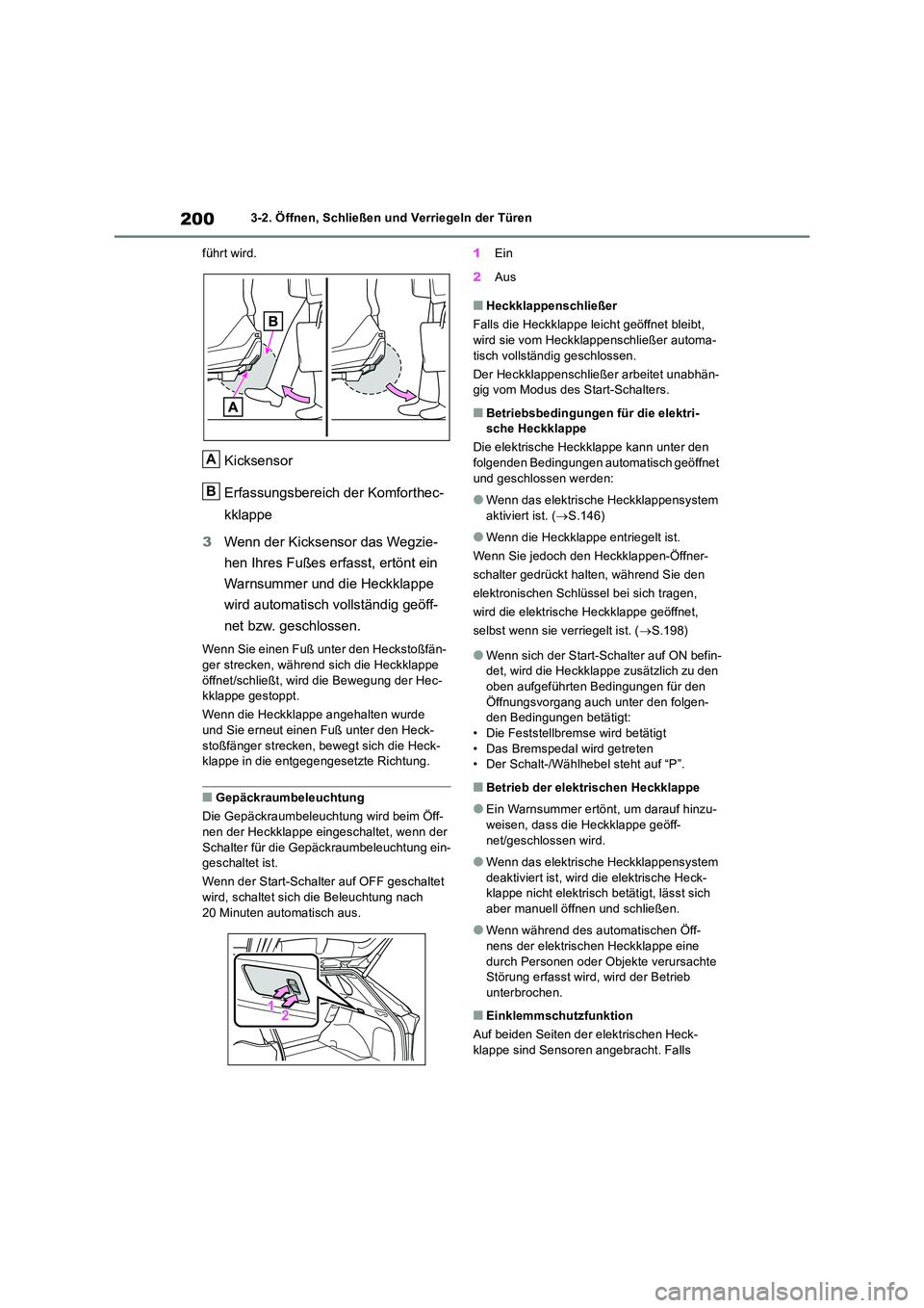 TOYOTA RAV4 2019 Betriebsanleitungen (in German) 2003-2. Öffnen, Schließen und Verriegeln der Türen
führt wird.
Kicksensor
Erfassungsbereich der Komforthec-
kklappe
3 Wenn der Kicksensor das Wegzie-
hen Ihres Fußes erfasst, ertönt ein
W TOYOTA RAV4 2019 Betriebsanleitungen (in German) 2003-2. Öffnen, Schließen und Verriegeln der Türen
führt wird.
Kicksensor
Erfassungsbereich der Komforthec-
kklappe
3 Wenn der Kicksensor das Wegzie-
hen Ihres Fußes erfasst, ertönt ein
W