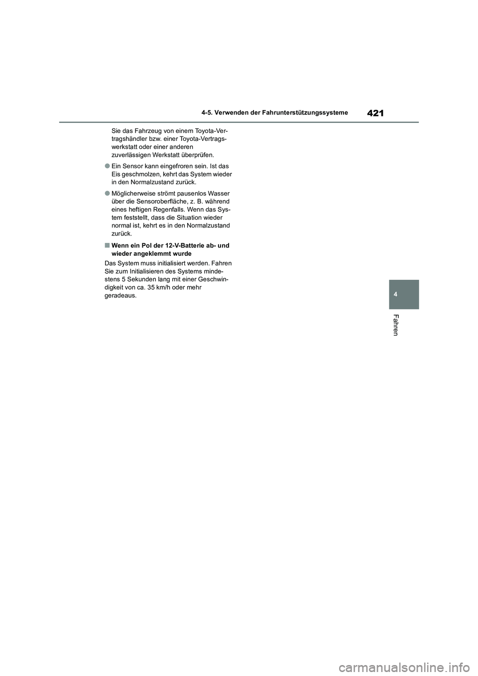 TOYOTA RAV4 2019 Betriebsanleitungen (in German) 421
4 4-5. Verwenden der Fahrunterstützungssysteme
Fahren
Sie das Fahrzeug von einem Toyota-Ver-
tragshändler bzw. einer Toyota-Vertrags-
werkstatt oder einer anderen
zuverlässigen Werkstatt über TOYOTA RAV4 2019 Betriebsanleitungen (in German) 421
4 4-5. Verwenden der Fahrunterstützungssysteme
Fahren
Sie das Fahrzeug von einem Toyota-Ver-
tragshändler bzw. einer Toyota-Vertrags-
werkstatt oder einer anderen
zuverlässigen Werkstatt über