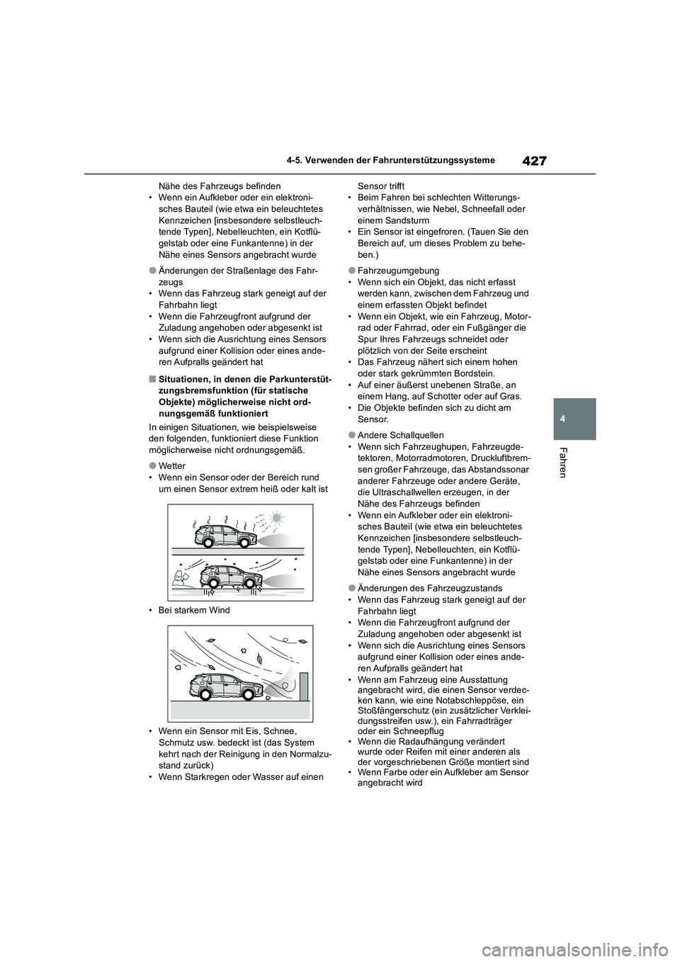 TOYOTA RAV4 2019 Betriebsanleitungen (in German) 427
4 4-5. Verwenden der Fahrunterstützungssysteme
Fahren
Nähe des Fahrzeugs befinden
• Wenn ein Aufkleber oder ein elektroni-
sches Bauteil (wie etwa ein beleuchtetes
Kennzeichen [insbesondere s TOYOTA RAV4 2019 Betriebsanleitungen (in German) 427
4 4-5. Verwenden der Fahrunterstützungssysteme
Fahren
Nähe des Fahrzeugs befinden
• Wenn ein Aufkleber oder ein elektroni-
sches Bauteil (wie etwa ein beleuchtetes
Kennzeichen [insbesondere s