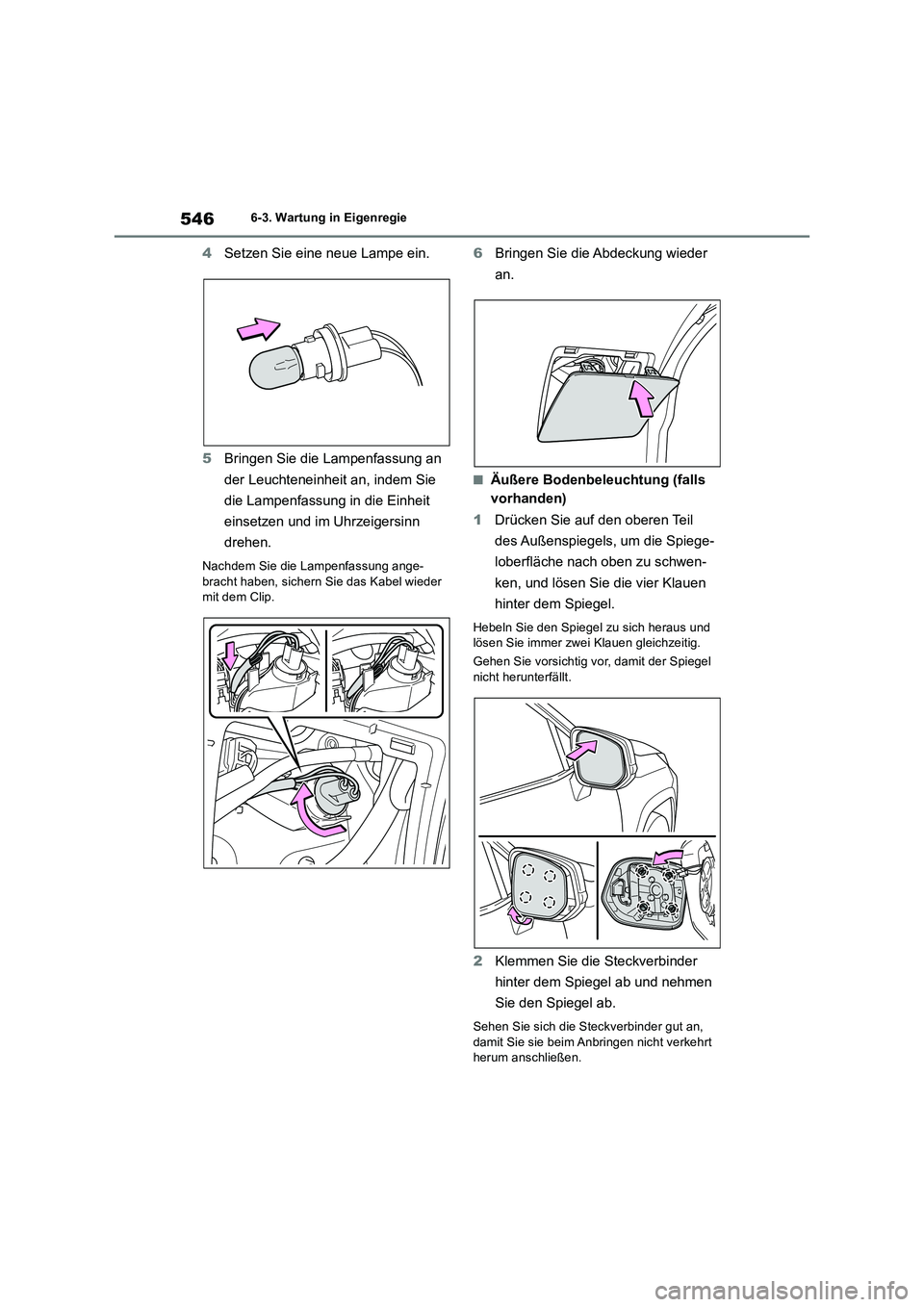TOYOTA RAV4 2019  Betriebsanleitungen (in German) 5466-3. Wartung in Eigenregie
4Setzen Sie eine neue Lampe ein.
5Bringen Sie die Lampenfassung an 
der Leuchteneinheit an, indem Sie 
die Lampenfassung in die Einheit 
einsetzen und im Uhrzeigersinn 
d