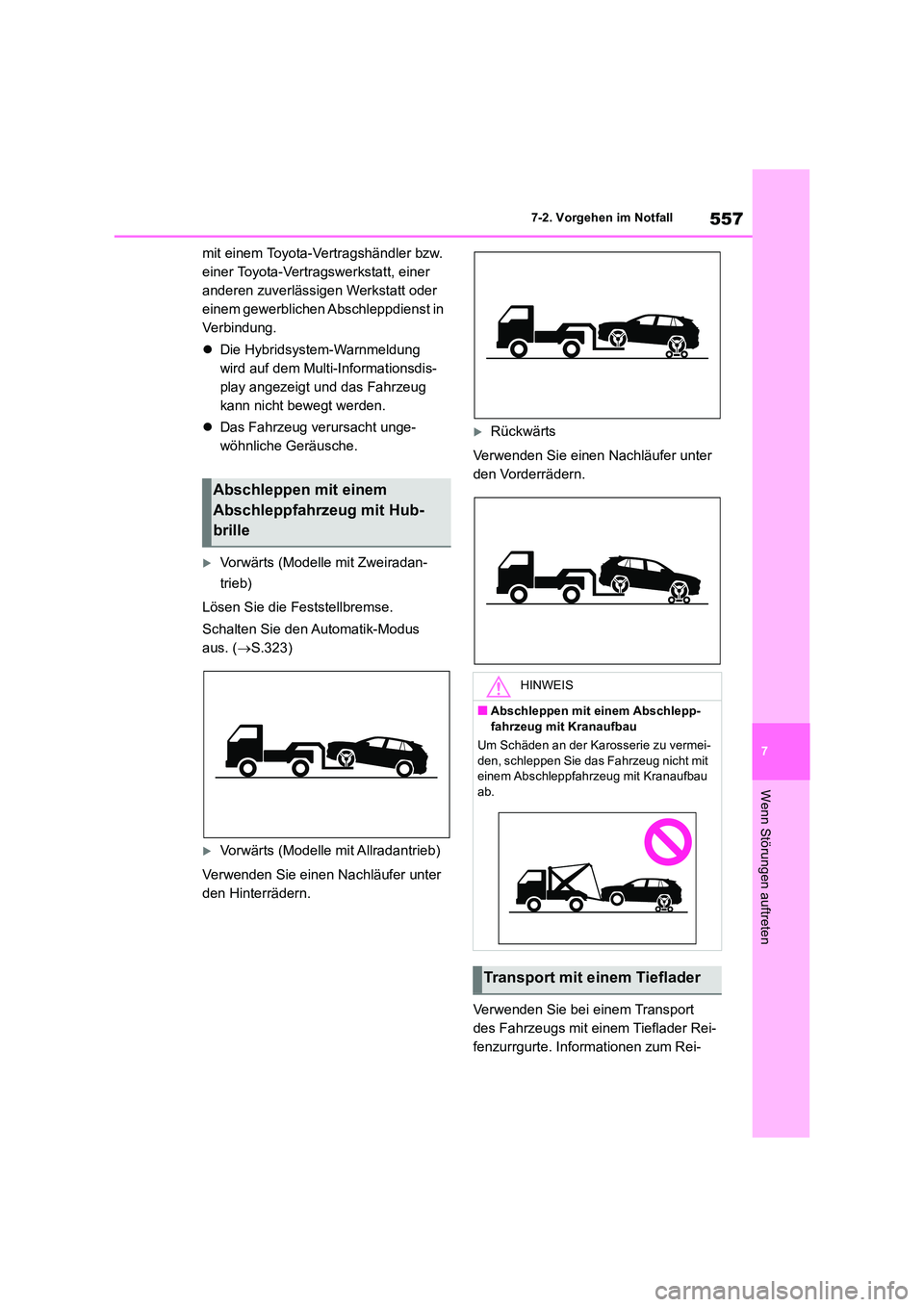 TOYOTA RAV4 2019 Betriebsanleitungen (in German) 557
7
7-2. Vorgehen im Notfall
Wenn Störungen auftreten
mit einem Toyota-Vertragshändler bzw.
einer Toyota-Vertragswerkstatt, einer
anderen zuverlässigen Werkstatt oder
einem gewerblichen Absc TOYOTA RAV4 2019 Betriebsanleitungen (in German) 557
7
7-2. Vorgehen im Notfall
Wenn Störungen auftreten
mit einem Toyota-Vertragshändler bzw.
einer Toyota-Vertragswerkstatt, einer
anderen zuverlässigen Werkstatt oder
einem gewerblichen Absc