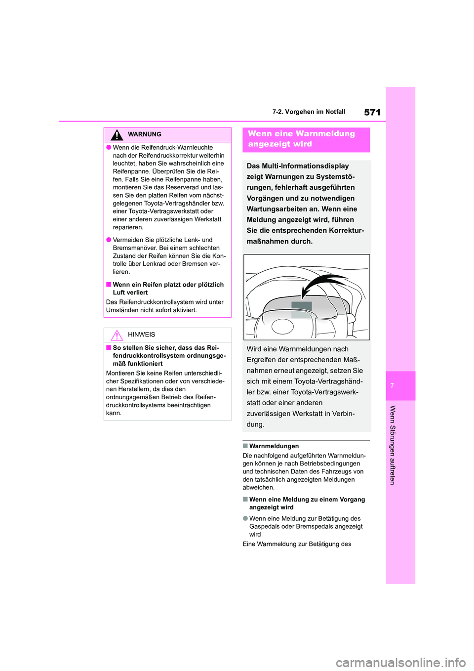 TOYOTA RAV4 2019 Betriebsanleitungen (in German) 571
7
7-2. Vorgehen im Notfall
Wenn Störungen auftreten
■Warnmeldungen
Die nachfolgend aufgeführten Warnmeldun- gen können je nach Betriebsbedingungen und technischen Daten des Fahrzeugs von
TOYOTA RAV4 2019 Betriebsanleitungen (in German) 571
7
7-2. Vorgehen im Notfall
Wenn Störungen auftreten
■Warnmeldungen
Die nachfolgend aufgeführten Warnmeldun- gen können je nach Betriebsbedingungen und technischen Daten des Fahrzeugs von