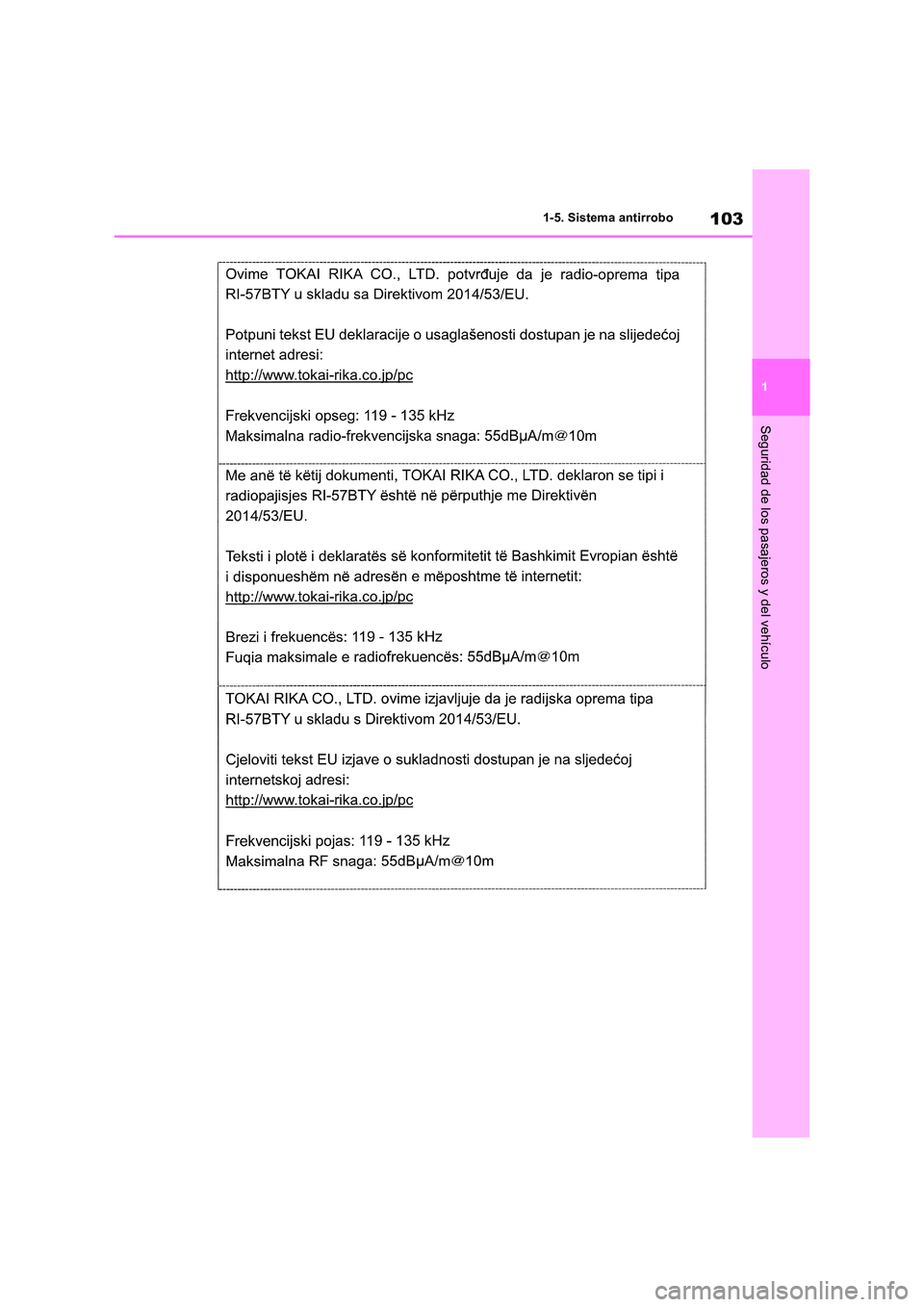 TOYOTA RAV4 2019 Manual del propietario (in Spanish) 103
1
1-5. Sistema antirrobo
Seguridad de los pasajeros y del vehículo TOYOTA RAV4 2019 Manual del propietario (in Spanish) 103
1
1-5. Sistema antirrobo
Seguridad de los pasajeros y del vehículo