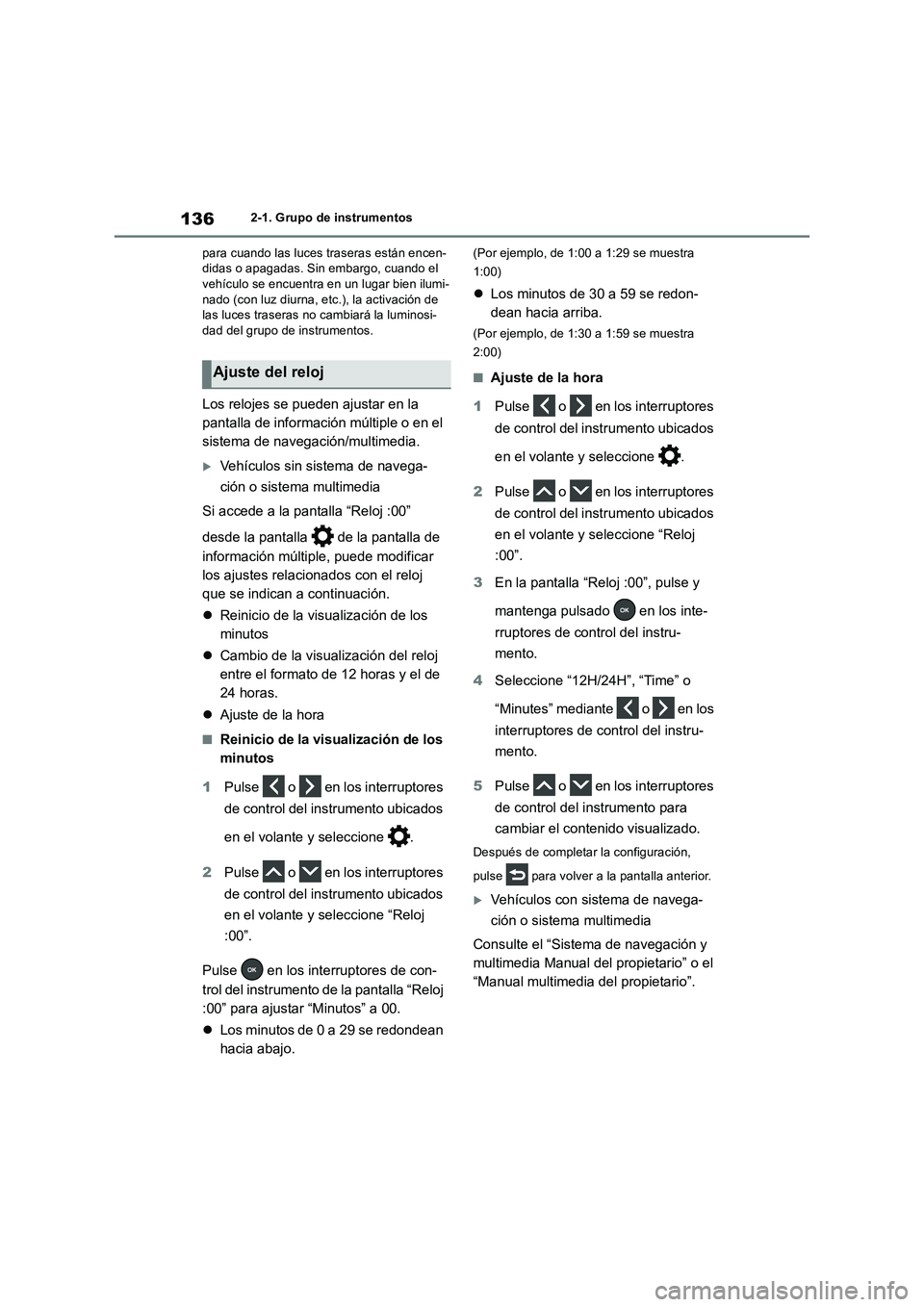 TOYOTA RAV4 2019 Manual del propietario (in Spanish) 1362-1. Grupo de instrumentos
para cuando las luces traseras están encen-
didas o apagadas. Sin embargo, cuando el
vehículo se encuentra en un lugar bien ilumi-
nado (con luz diurna, etc.), la acti TOYOTA RAV4 2019 Manual del propietario (in Spanish) 1362-1. Grupo de instrumentos
para cuando las luces traseras están encen-
didas o apagadas. Sin embargo, cuando el
vehículo se encuentra en un lugar bien ilumi-
nado (con luz diurna, etc.), la acti