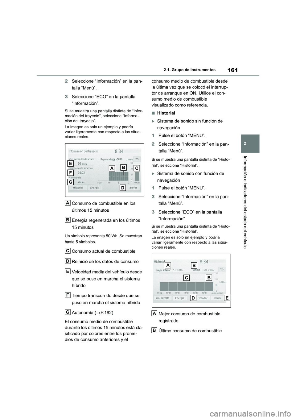 TOYOTA RAV4 2019 Manual del propietario (in Spanish) 161
2 2-1. Grupo de instrumentos
Información e indicadores del estado del vehículo
2Seleccione “Información” en la pan-
talla “Menú”.
3Seleccione “ECO” en la pantalla
“Información TOYOTA RAV4 2019 Manual del propietario (in Spanish) 161
2 2-1. Grupo de instrumentos
Información e indicadores del estado del vehículo
2Seleccione “Información” en la pan-
talla “Menú”.
3Seleccione “ECO” en la pantalla
“Información