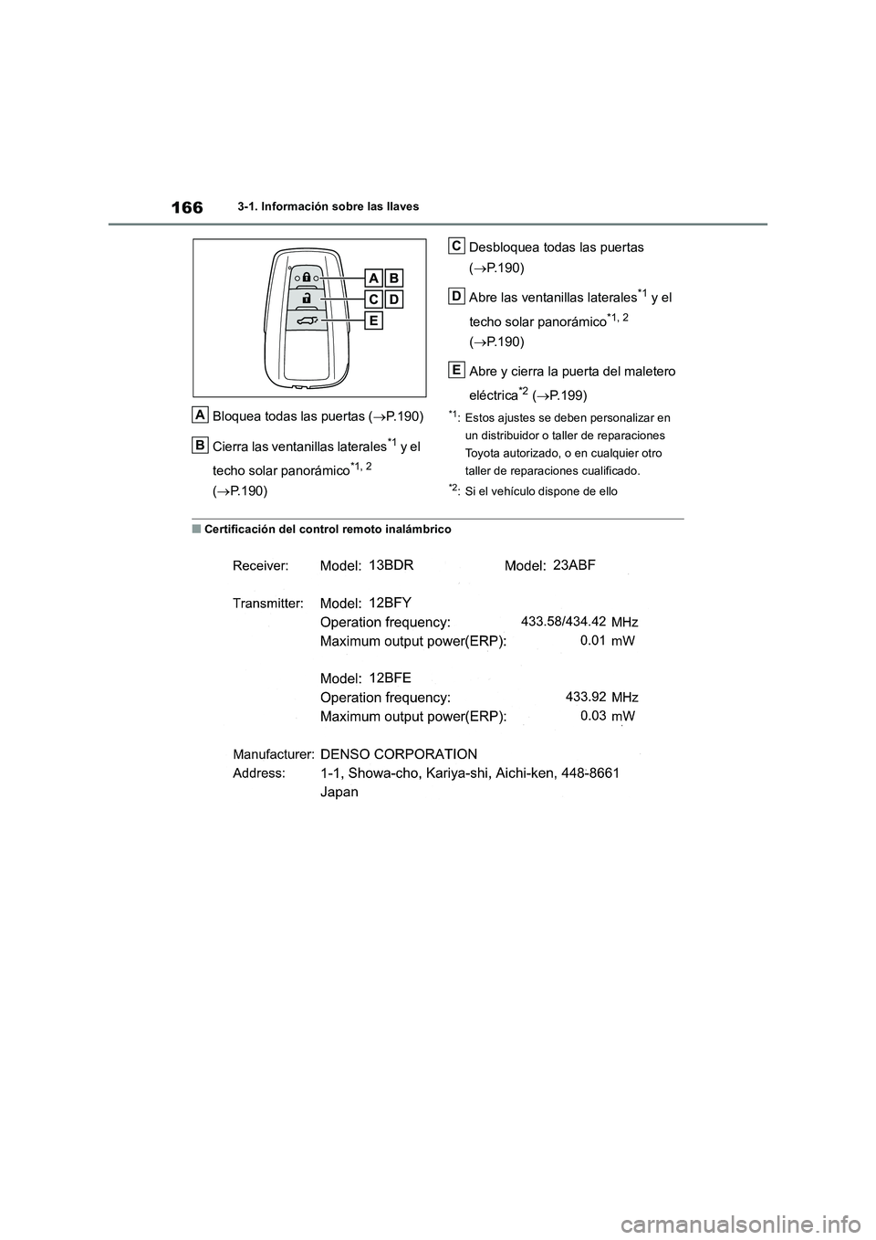 TOYOTA RAV4 2019 Manual del propietario (in Spanish) 1663-1. Información sobre las llaves
Bloquea todas las puertas (P.190)
Cierra las ventanillas laterales
*1 y el
techo solar panorámico
*1, 2
(P.190)Desbloquea todas las puertas
(P.190)
A TOYOTA RAV4 2019 Manual del propietario (in Spanish) 1663-1. Información sobre las llaves
Bloquea todas las puertas (P.190)
Cierra las ventanillas laterales
*1 y el
techo solar panorámico
*1, 2
(P.190)Desbloquea todas las puertas
(P.190)
A