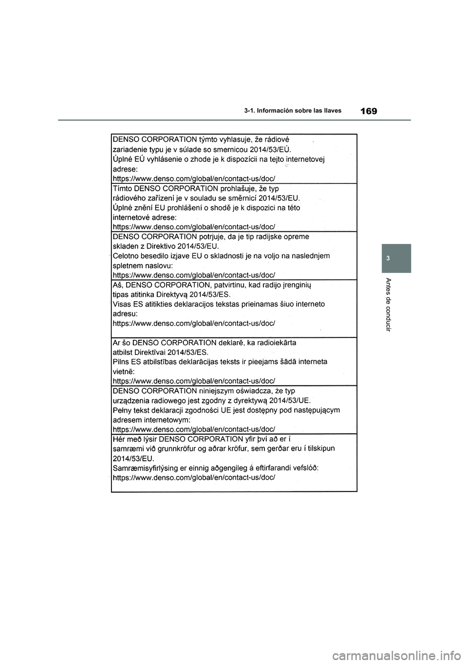 TOYOTA RAV4 2019 Manual del propietario (in Spanish) 169
3 3-1. Información sobre las llaves
Antes de conducir TOYOTA RAV4 2019 Manual del propietario (in Spanish) 169
3 3-1. Información sobre las llaves
Antes de conducir