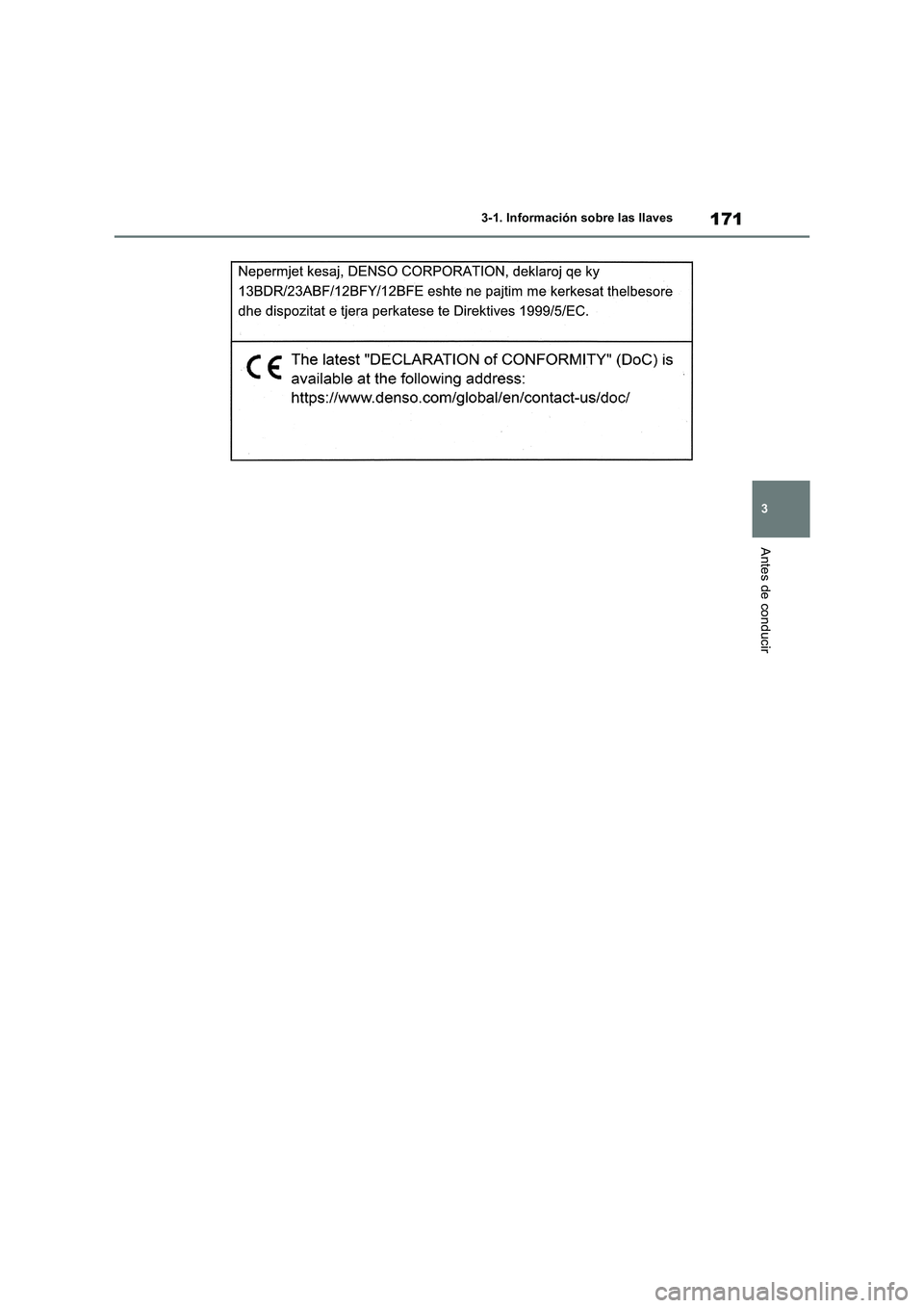 TOYOTA RAV4 2019 Manual del propietario (in Spanish) 171
3 3-1. Información sobre las llaves
Antes de conducir TOYOTA RAV4 2019 Manual del propietario (in Spanish) 171
3 3-1. Información sobre las llaves
Antes de conducir