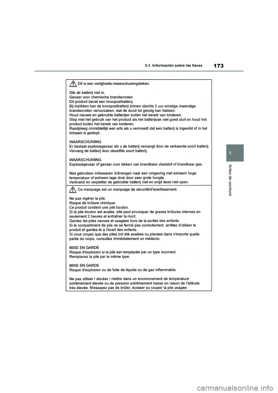 TOYOTA RAV4 2019 Manual del propietario (in Spanish) 173
3 3-1. Información sobre las llaves
Antes de conducir TOYOTA RAV4 2019 Manual del propietario (in Spanish) 173
3 3-1. Información sobre las llaves
Antes de conducir