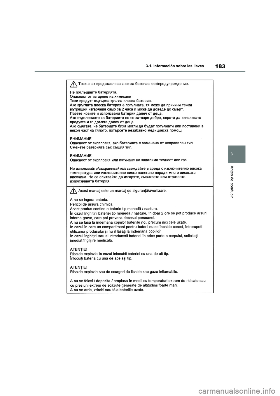 TOYOTA RAV4 2019  Manual del propietario (in Spanish) 183
3 3-1. Información sobre las llaves
Antes de conducir 