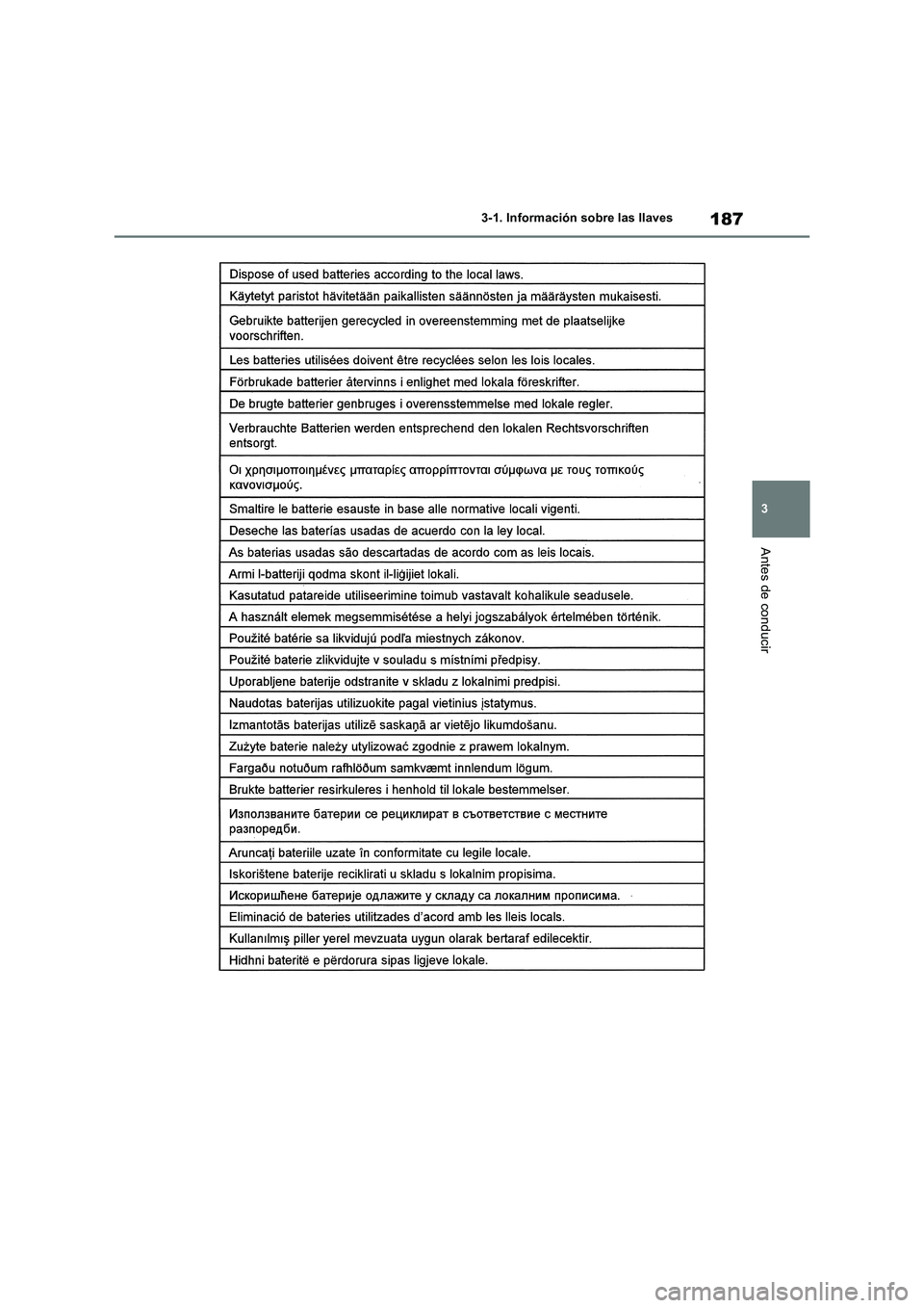 TOYOTA RAV4 2019  Manual del propietario (in Spanish) 187
3 3-1. Información sobre las llaves
Antes de conducir 