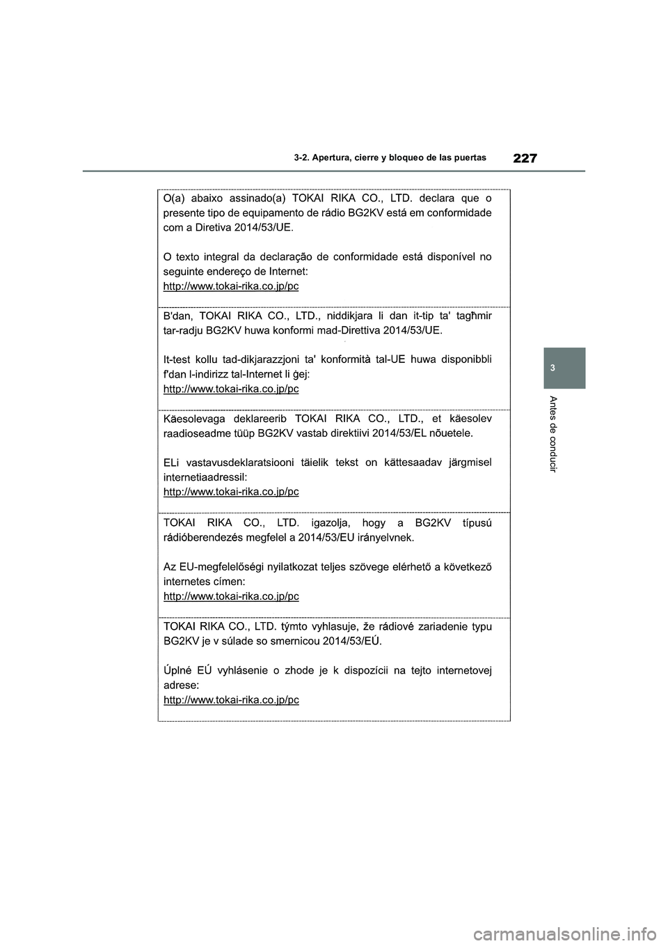 TOYOTA RAV4 2019 Manual del propietario (in Spanish) 227
3 3-2. Apertura, cierre y bloqueo de las puertas
Antes de conducir TOYOTA RAV4 2019 Manual del propietario (in Spanish) 227
3 3-2. Apertura, cierre y bloqueo de las puertas
Antes de conducir