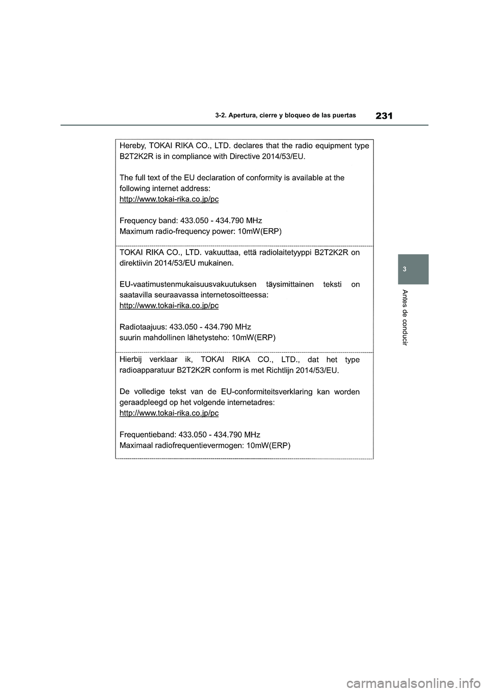 TOYOTA RAV4 2019 Manual del propietario (in Spanish) 231
3 3-2. Apertura, cierre y bloqueo de las puertas
Antes de conducir TOYOTA RAV4 2019 Manual del propietario (in Spanish) 231
3 3-2. Apertura, cierre y bloqueo de las puertas
Antes de conducir