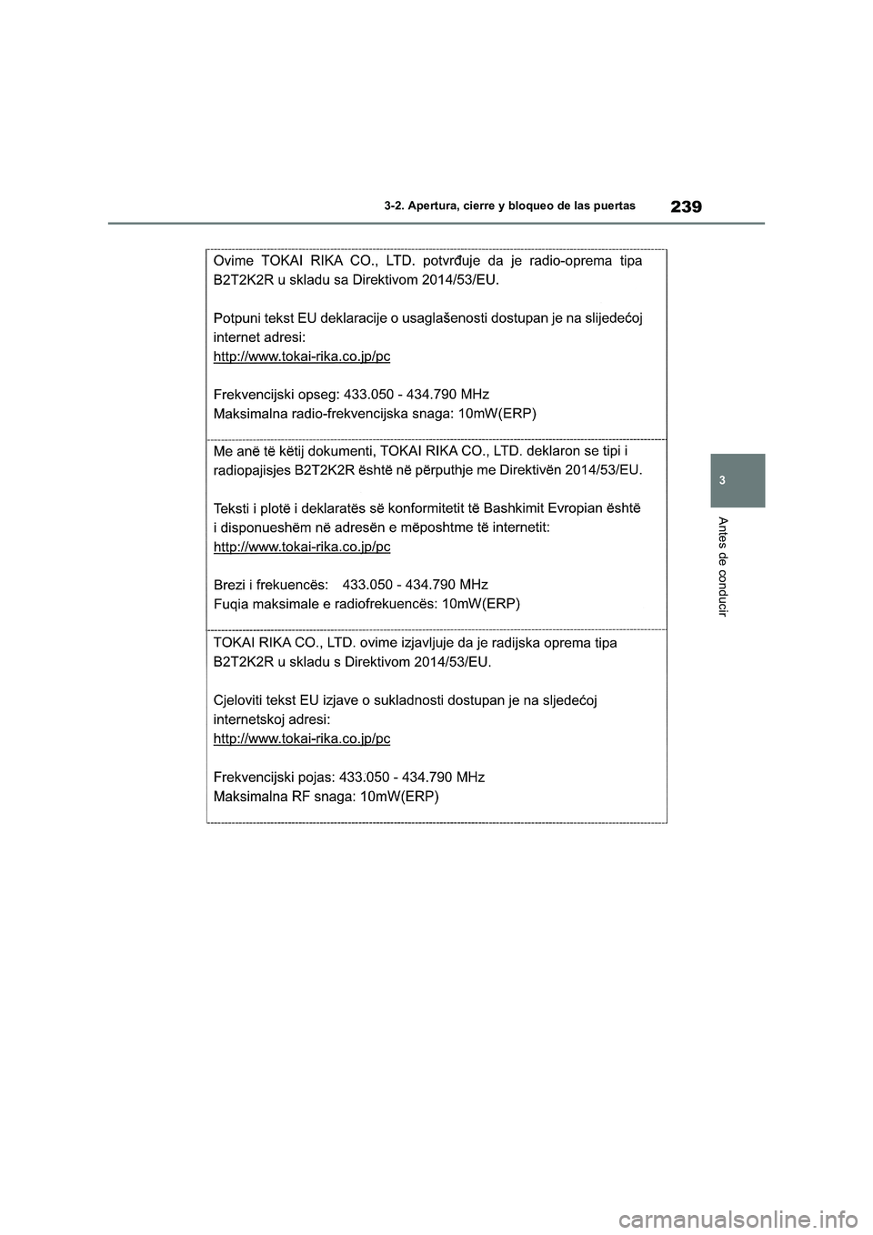 TOYOTA RAV4 2019 Manual del propietario (in Spanish) 239
3 3-2. Apertura, cierre y bloqueo de las puertas
Antes de conducir TOYOTA RAV4 2019 Manual del propietario (in Spanish) 239
3 3-2. Apertura, cierre y bloqueo de las puertas
Antes de conducir