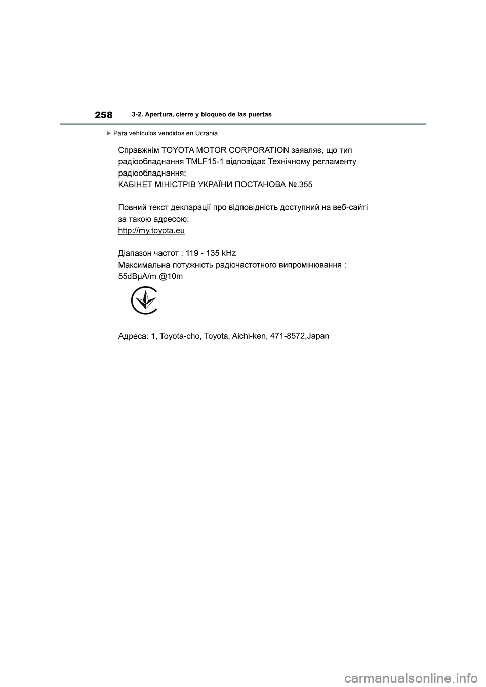 TOYOTA RAV4 2019 Manual del propietario (in Spanish) 2583-2. Apertura, cierre y bloqueo de las puertas
Para vehículos vendidos en Ucrania TOYOTA RAV4 2019 Manual del propietario (in Spanish) 2583-2. Apertura, cierre y bloqueo de las puertas
Para vehículos vendidos en Ucrania