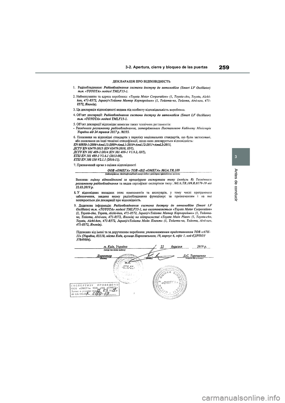TOYOTA RAV4 2019 Manual del propietario (in Spanish) 259
3 3-2. Apertura, cierre y bloqueo de las puertas
Antes de conducir TOYOTA RAV4 2019 Manual del propietario (in Spanish) 259
3 3-2. Apertura, cierre y bloqueo de las puertas
Antes de conducir