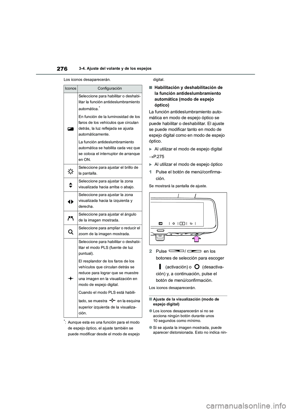 TOYOTA RAV4 2019 Manual del propietario (in Spanish) 2763-4. Ajuste del volante y de los espejos
Los iconos desaparecerán.
*: Aunque esta es una función para el modo
de espejo óptico, el ajuste también se
puede modificar desde el modo de espejo di TOYOTA RAV4 2019 Manual del propietario (in Spanish) 2763-4. Ajuste del volante y de los espejos
Los iconos desaparecerán.
*: Aunque esta es una función para el modo
de espejo óptico, el ajuste también se
puede modificar desde el modo de espejo di