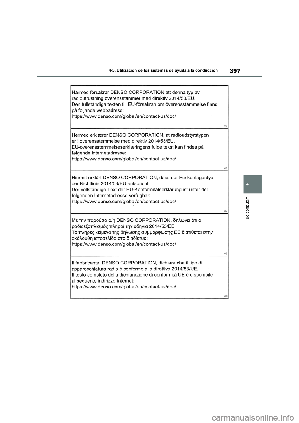 TOYOTA RAV4 2019  Manual del propietario (in Spanish) 397
4 4-5. Utilización de los sistemas de ayuda a la conducción
Conducción 