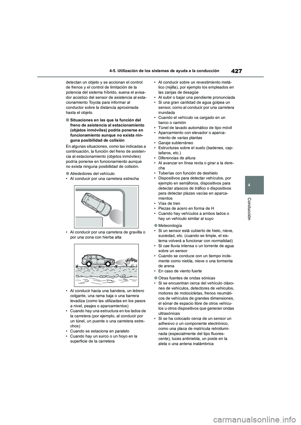 TOYOTA RAV4 2019 Manual del propietario (in Spanish) 427
4 4-5. Utilización de los sistemas de ayuda a la conducción
Conducción
detectan un objeto y se accionan el control
de frenos y el control de limitación de la
potencia del sistema híbrido, s TOYOTA RAV4 2019 Manual del propietario (in Spanish) 427
4 4-5. Utilización de los sistemas de ayuda a la conducción
Conducción
detectan un objeto y se accionan el control
de frenos y el control de limitación de la
potencia del sistema híbrido, s