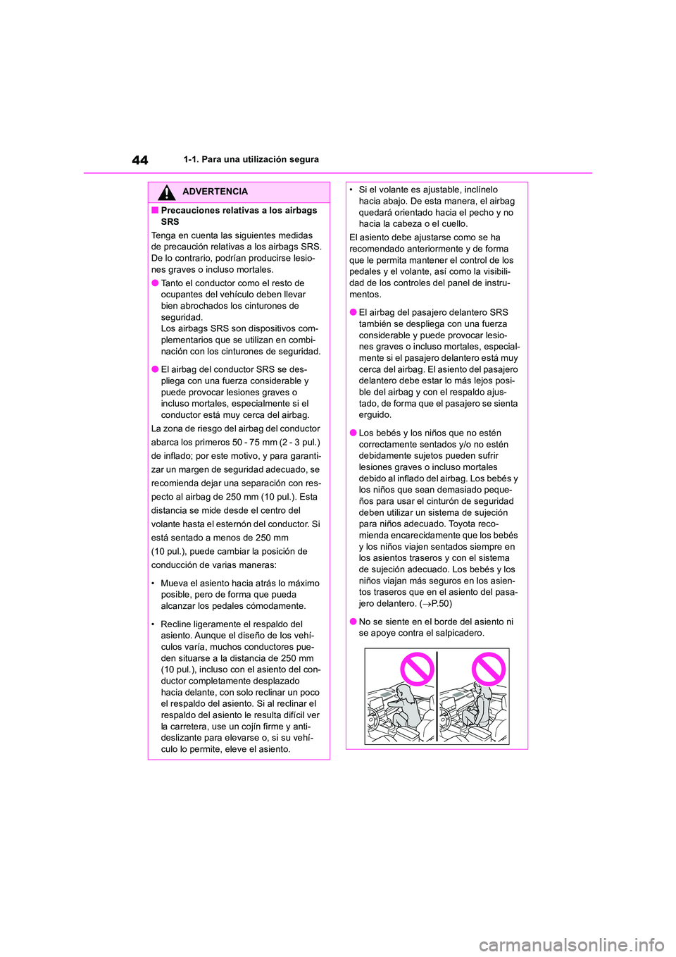 TOYOTA RAV4 2019 Manual del propietario (in Spanish) 441-1. Para una utilización segura
ADVERTENCIA
■Precauciones relativas a los airbags
SRS
Tenga en cuenta las siguientes medidas de precaución relativas a los airbags SRS.De lo contrario, podr TOYOTA RAV4 2019 Manual del propietario (in Spanish) 441-1. Para una utilización segura
ADVERTENCIA
■Precauciones relativas a los airbags
SRS
Tenga en cuenta las siguientes medidas de precaución relativas a los airbags SRS.De lo contrario, podr