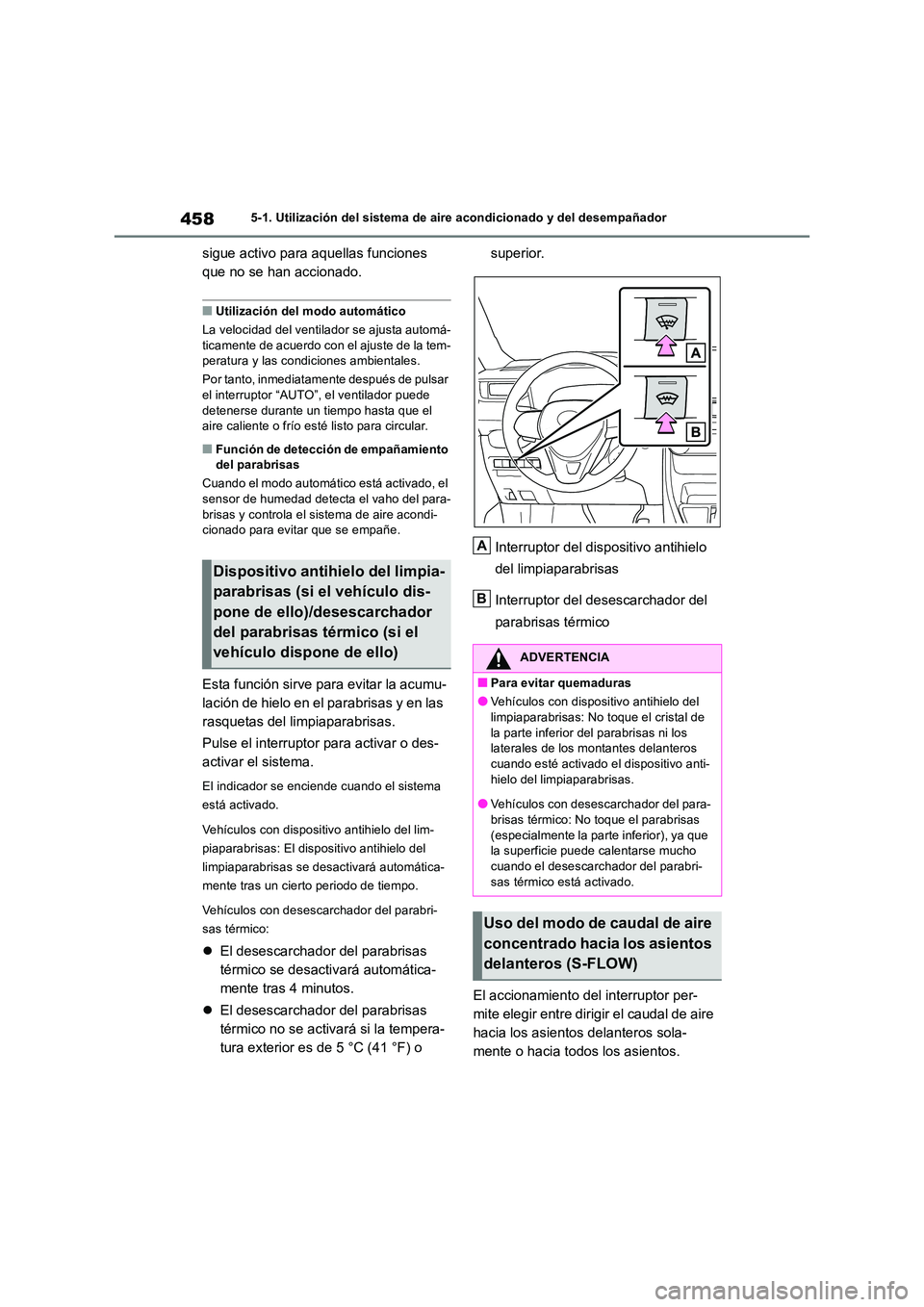 TOYOTA RAV4 2019  Manual del propietario (in Spanish) 4585-1. Utilización del sistema de aire acondicionado y del desempañador
sigue activo para aquellas funciones  
que no se han accionado.
■Utilización del modo automático 
La velocidad del ventil