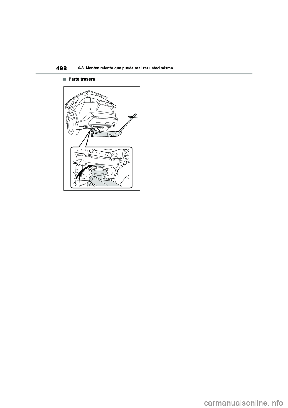 TOYOTA RAV4 2019 Manual del propietario (in Spanish) 4986-3. Mantenimiento que puede realizar usted mismo
■Parte trasera TOYOTA RAV4 2019 Manual del propietario (in Spanish) 4986-3. Mantenimiento que puede realizar usted mismo
■Parte trasera