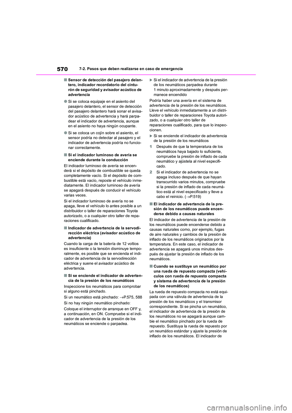 TOYOTA RAV4 2019  Manual del propietario (in Spanish) 5707-2. Pasos que deben realizarse en caso de emergencia
■Sensor de detección del pasajero delan- tero, indicador recordatorio del cintu-rón de seguridad y avisador acústico de  
advertencia
●S