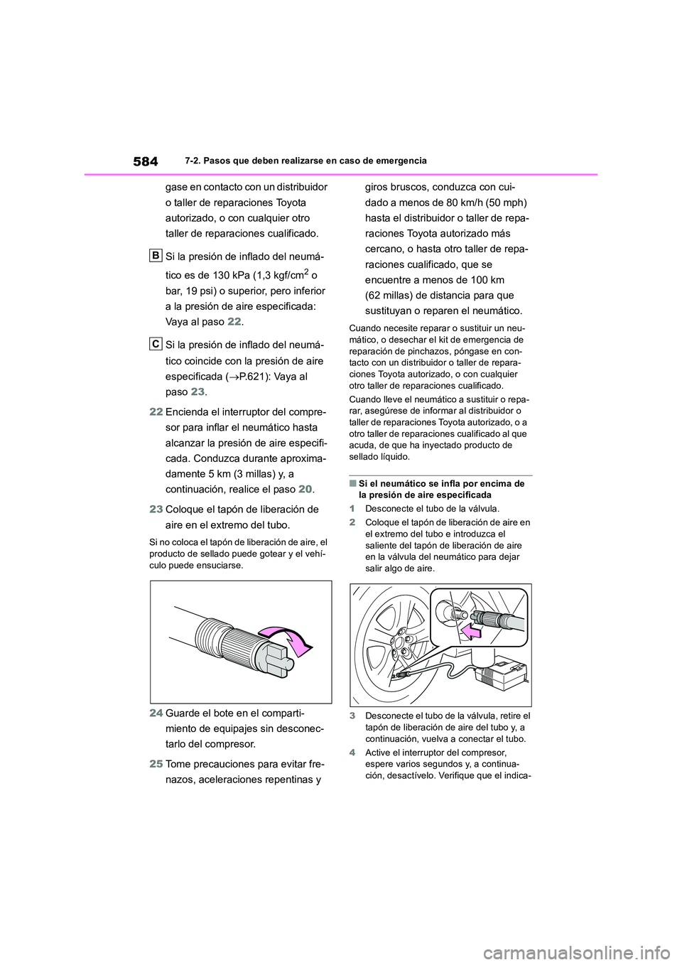 TOYOTA RAV4 2019 Manual del propietario (in Spanish) 5847-2. Pasos que deben realizarse en caso de emergencia
gase en contacto con un distribuidor
o taller de reparaciones Toyota
autorizado, o con cualquier otro
taller de reparaciones cualificado. TOYOTA RAV4 2019 Manual del propietario (in Spanish) 5847-2. Pasos que deben realizarse en caso de emergencia
gase en contacto con un distribuidor
o taller de reparaciones Toyota
autorizado, o con cualquier otro
taller de reparaciones cualificado.