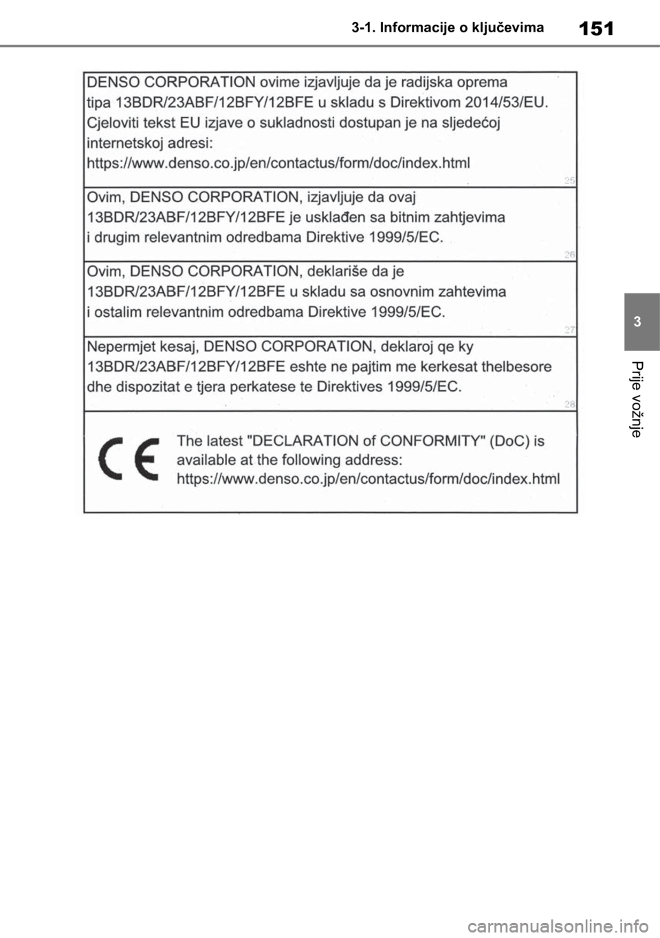 TOYOTA RAV4 2019 Upute Za Rukovanje (in Croatian) 151
3 3-1. Informacije o ključevima
Prije vožnje TOYOTA RAV4 2019 Upute Za Rukovanje (in Croatian) 151
3 3-1. Informacije o ključevima
Prije vožnje