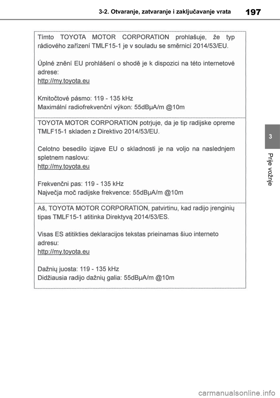 TOYOTA RAV4 2019  Upute Za Rukovanje (in Croatian) 197
3 3-2. Otvaranje, zatvaranje i zaključavanje vrata
Prije vožnje 