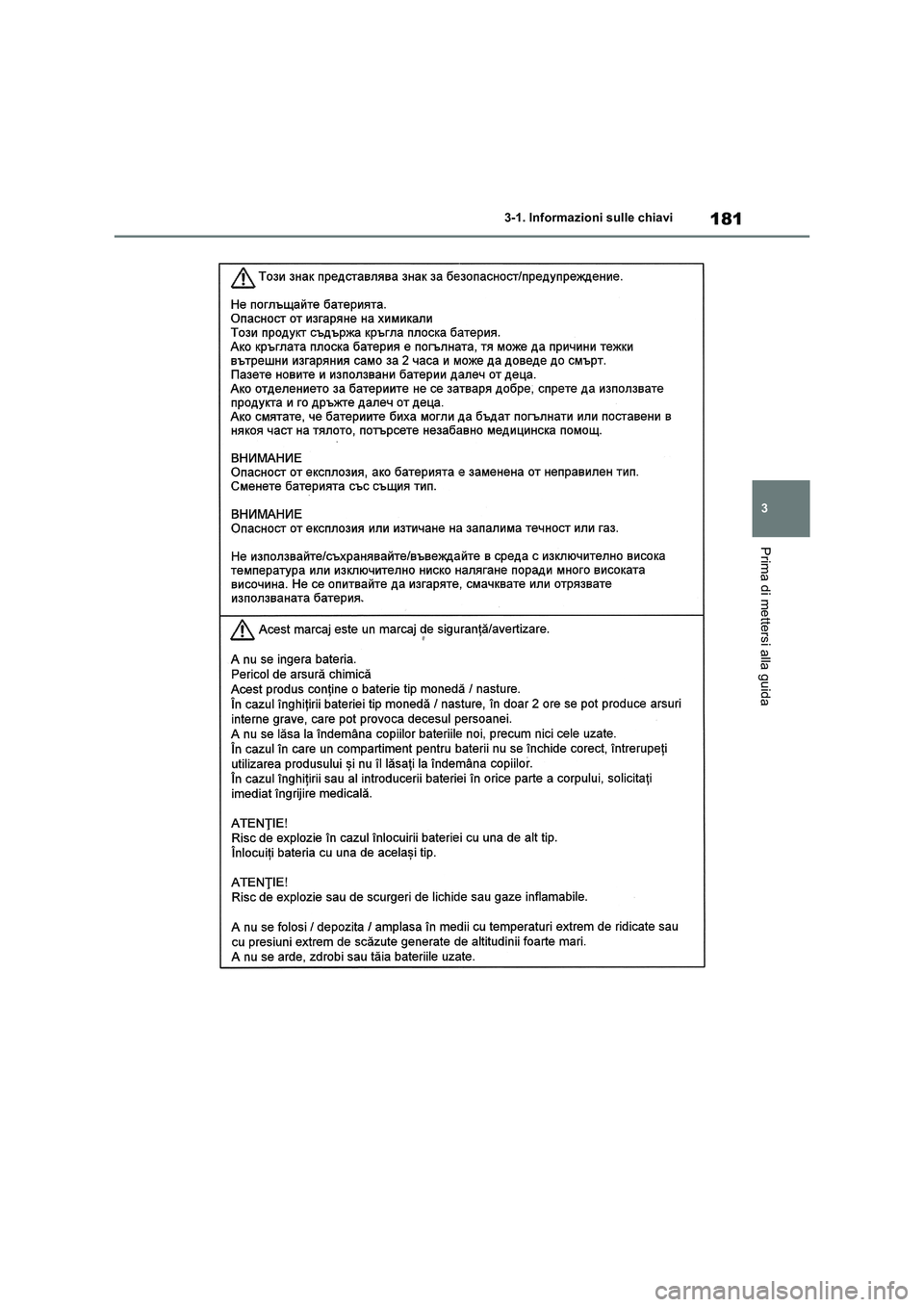 TOYOTA RAV4 2019  Manuale duso (in Italian) 181
3 3-1. Informazioni sulle chiavi
Prima di mettersi alla guida 