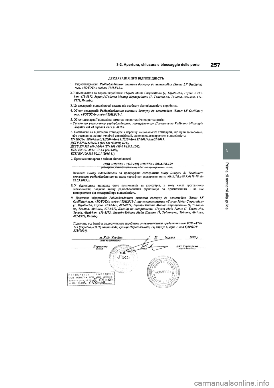 TOYOTA RAV4 2019  Manuale duso (in Italian) 257
3 3-2. Apertura, chiusura e bloccaggio delle porte
Prima di mettersi alla guida 