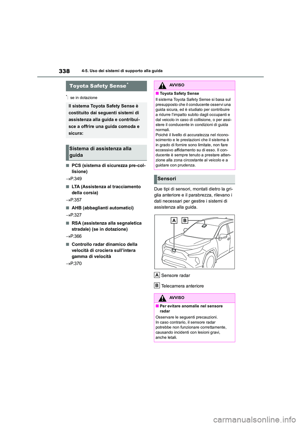 TOYOTA RAV4 2019 Manuale duso (in Italian) 3384-5. Uso dei sistemi di supporto alla guida
4-5.Uso dei sis te mi di su pporto alla gu ida
*: se in dotazione
■PCS (sistema di sicurezza pre-col-
lisione)
P. 3 4 9
■LTA (Assistenza al tr TOYOTA RAV4 2019 Manuale duso (in Italian) 3384-5. Uso dei sistemi di supporto alla guida
4-5.Uso dei sis te mi di su pporto alla gu ida
*: se in dotazione
■PCS (sistema di sicurezza pre-col-
lisione)
P. 3 4 9
■LTA (Assistenza al tr
