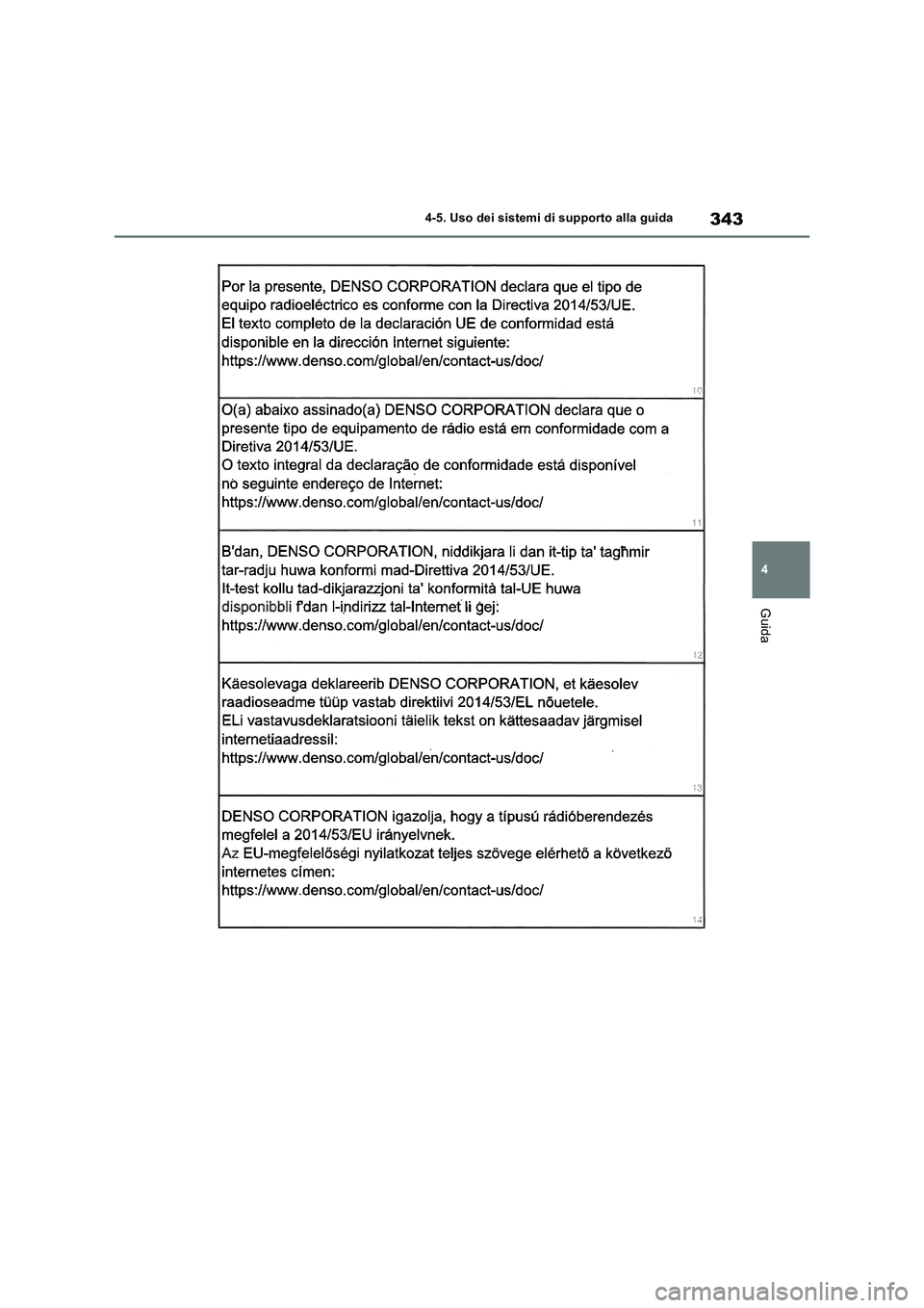 TOYOTA RAV4 2019 Manuale duso (in Italian) 343
4 4-5. Uso dei sistemi di supporto alla guida
Guida TOYOTA RAV4 2019 Manuale duso (in Italian) 343
4 4-5. Uso dei sistemi di supporto alla guida
Guida