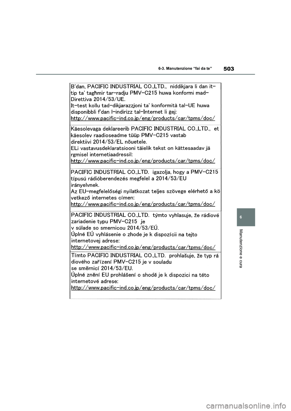 TOYOTA RAV4 2019  Manuale duso (in Italian) 503
6 6-3. Manutenzione “fai da te”
Manutenzione e cura 