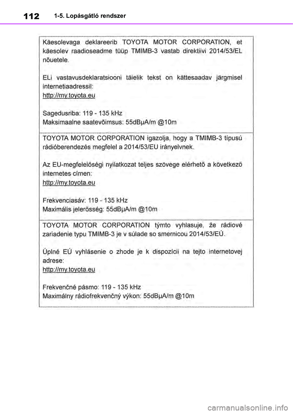 TOYOTA RAV4 2019 Kezelési útmutató (in Hungarian) 1121-5. Lopásgátló rendszer TOYOTA RAV4 2019 Kezelési útmutató (in Hungarian) 1121-5. Lopásgátló rendszer
