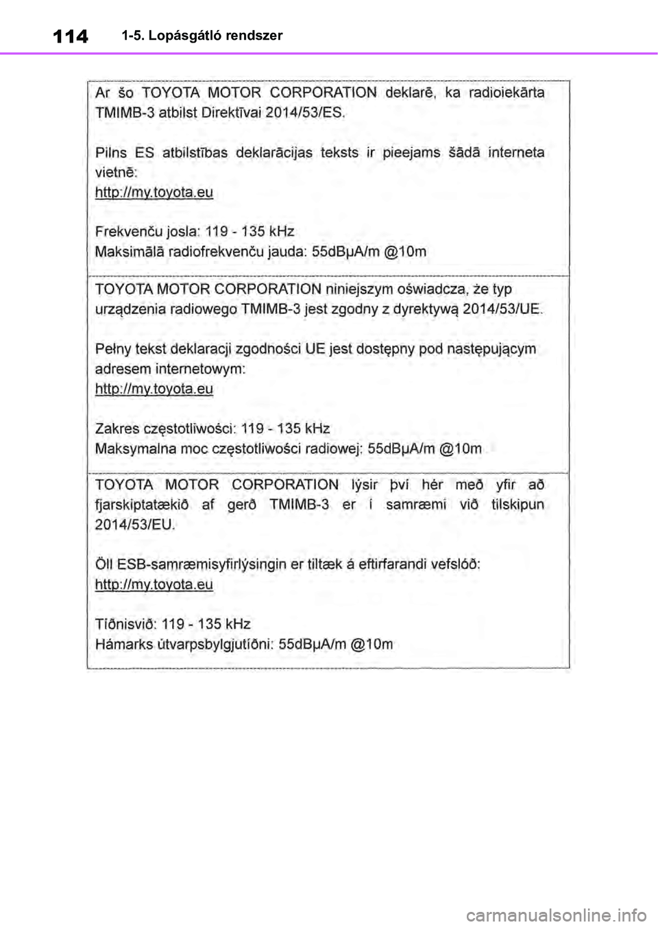TOYOTA RAV4 2019 Kezelési útmutató (in Hungarian) 1141-5. Lopásgátló rendszer TOYOTA RAV4 2019 Kezelési útmutató (in Hungarian) 1141-5. Lopásgátló rendszer