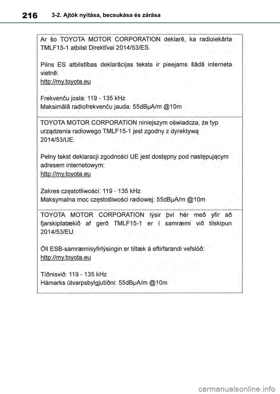 TOYOTA RAV4 2019 Kezelési útmutató (in Hungarian) 2163-2. Ajtók nyitása, becsukása és zárása TOYOTA RAV4 2019 Kezelési útmutató (in Hungarian) 2163-2. Ajtók nyitása, becsukása és zárása