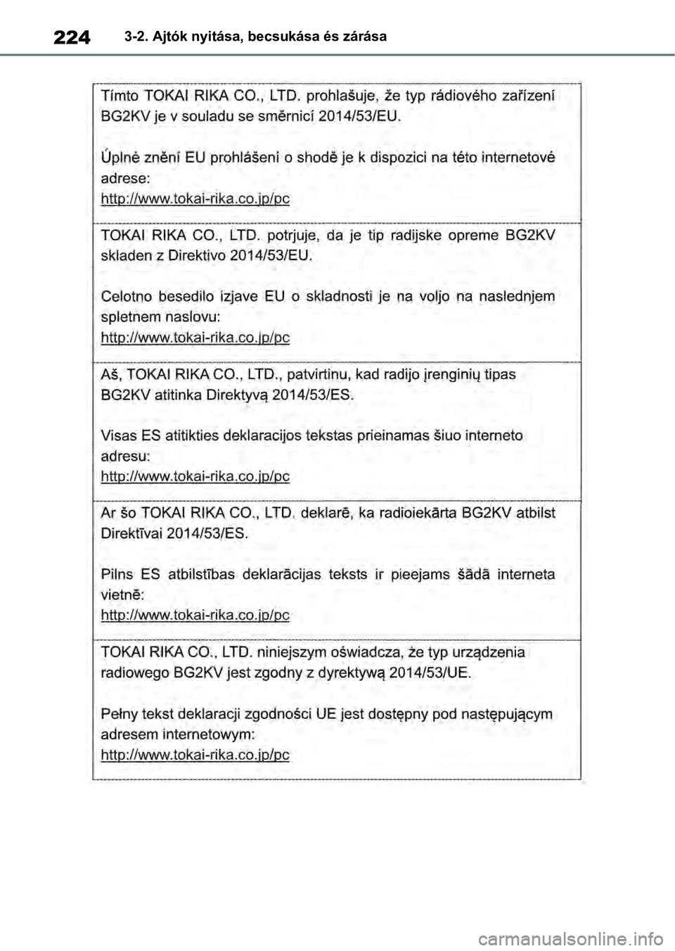 TOYOTA RAV4 2019 Kezelési útmutató (in Hungarian) 2243-2. Ajtók nyitása, becsukása és zárása TOYOTA RAV4 2019 Kezelési útmutató (in Hungarian) 2243-2. Ajtók nyitása, becsukása és zárása