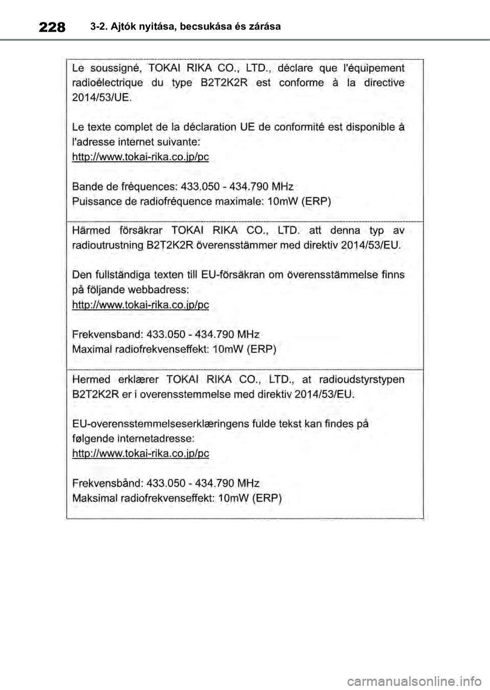 TOYOTA RAV4 2019 Kezelési útmutató (in Hungarian) 2283-2. Ajtók nyitása, becsukása és zárása TOYOTA RAV4 2019 Kezelési útmutató (in Hungarian) 2283-2. Ajtók nyitása, becsukása és zárása