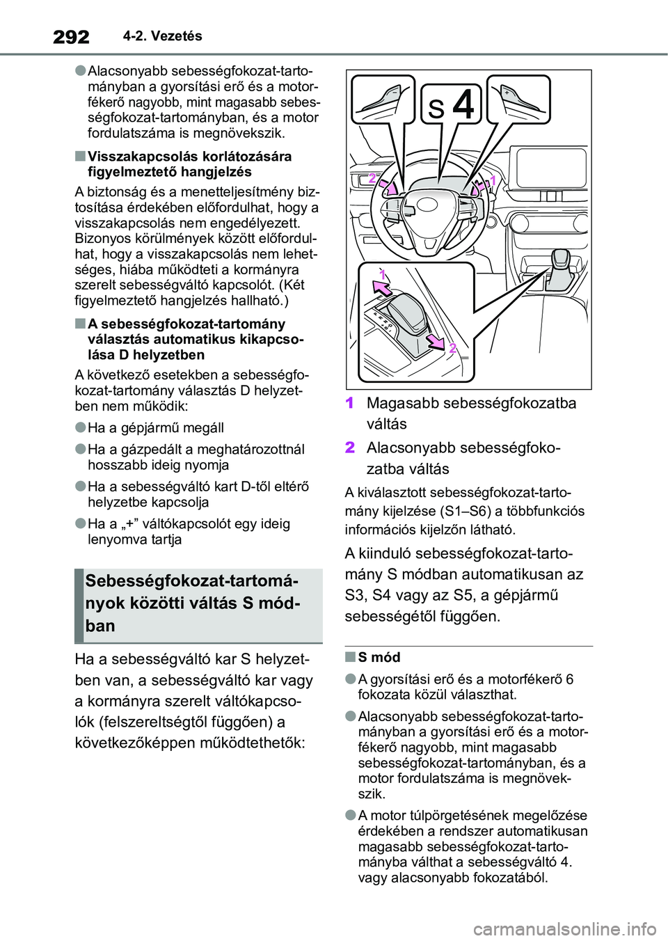TOYOTA RAV4 2019 Kezelési útmutató (in Hungarian) 2924-2. Vezetés
lAlacsonyabb sebességfokozat-tarto-
mányban a gyorsítási erő és a motor-
fékerő nagyobb, mint magasabb sebes-
ségfokozat-tartományban, és a motor
fordulatszáma i s megnö TOYOTA RAV4 2019 Kezelési útmutató (in Hungarian) 2924-2. Vezetés
lAlacsonyabb sebességfokozat-tarto-
mányban a gyorsítási erő és a motor-
fékerő nagyobb, mint magasabb sebes-
ségfokozat-tartományban, és a motor
fordulatszáma i s megnö
