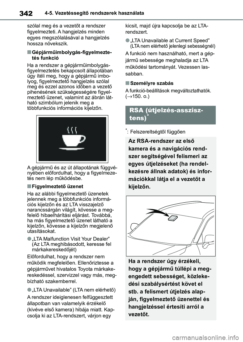 TOYOTA RAV4 2019 Kezelési útmutató (in Hungarian) 3424-5. Vezetéssegítő rendszerek használata
szólal meg és a vezetőt a rendszer
figyelmezteti. A hangjelzés minden
egyes megszólalásá val a hangjelzés
hossza növekszik.
nGépjárműimbo TOYOTA RAV4 2019 Kezelési útmutató (in Hungarian) 3424-5. Vezetéssegítő rendszerek használata
szólal meg és a vezetőt a rendszer
figyelmezteti. A hangjelzés minden
egyes megszólalásá val a hangjelzés
hossza növekszik.
nGépjárműimbo