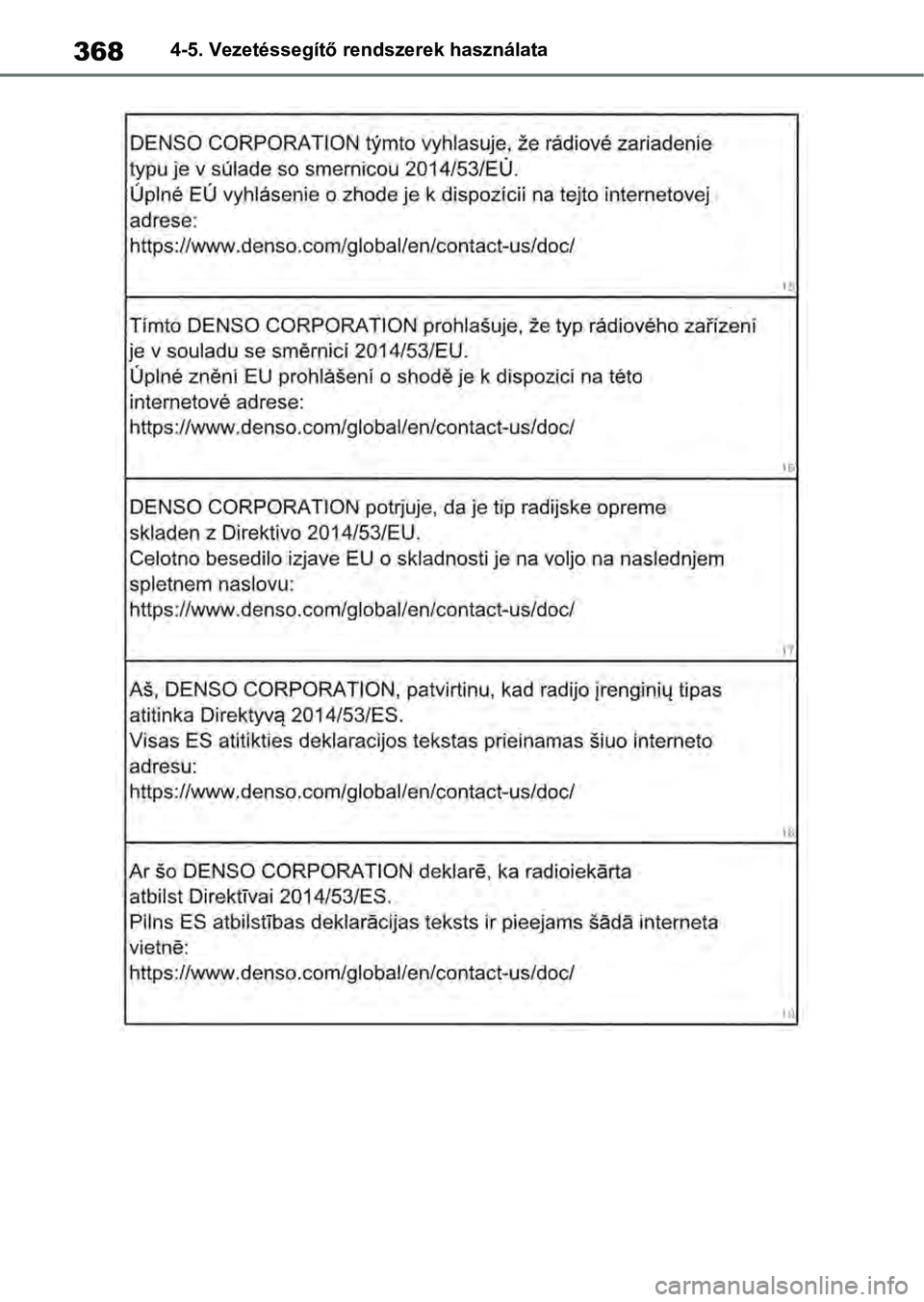 TOYOTA RAV4 2019 Kezelési útmutató (in Hungarian) 3684-5. Vezetéssegítő rendszerek használata TOYOTA RAV4 2019 Kezelési útmutató (in Hungarian) 3684-5. Vezetéssegítő rendszerek használata