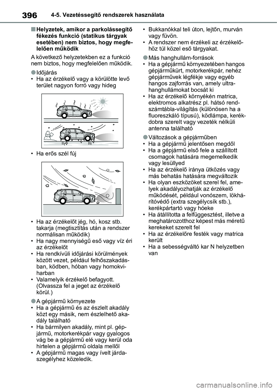 TOYOTA RAV4 2019 Kezelési útmutató (in Hungarian) 3964-5. Vezetéssegítő rendszerek használata
nHelyzetek, amikor a parkolássegítő
fékezés funkció (statikus tárgyak
esetében) nem biztos, hogy megfe-
lelően működik
A következő helyze TOYOTA RAV4 2019 Kezelési útmutató (in Hungarian) 3964-5. Vezetéssegítő rendszerek használata
nHelyzetek, amikor a parkolássegítő
fékezés funkció (statikus tárgyak
esetében) nem biztos, hogy megfe-
lelően működik
A következő helyze