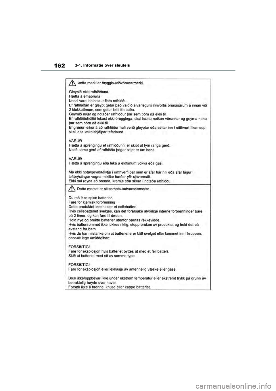 TOYOTA RAV4 2019  Instructieboekje (in Dutch) 1623-1. Informatie over sleutels
pM_RAV4_OM_OM42D03E_(EE).book  Page 162  Wednesday, March 20, 2019  2:08 PM 