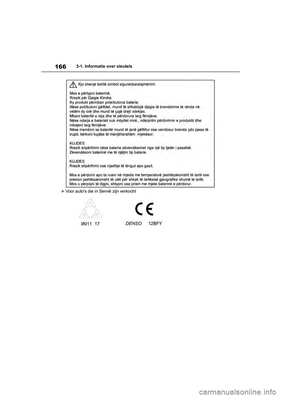 TOYOTA RAV4 2019  Instructieboekje (in Dutch) 1663-1. Informatie over sleutels
Voor auto's die in Servië zijn verkocht
pM_RAV4_OM_OM42D03E_(EE).book  Page 166  Wednesday, March 20, 2019  2:08 PM 