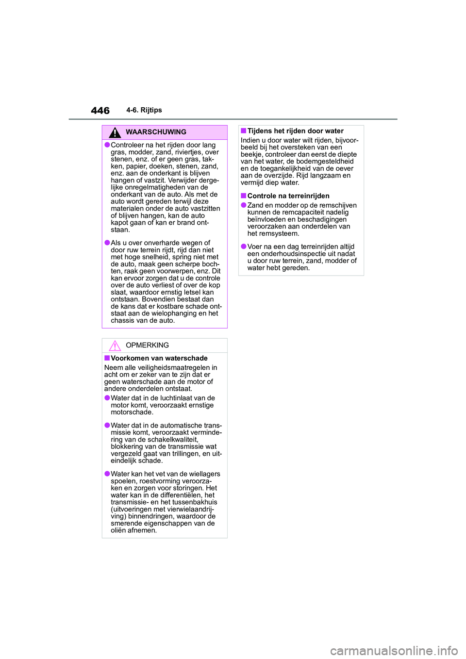 TOYOTA RAV4 2019 Instructieboekje (in Dutch) 4464-6. Rijtips
WAARSCHUWING
●Controleer na het rijden door lang
gras, modder, zand, riviertjes, over
stenen, enz. of er geen gras, tak-
ken, papier, doeken, stenen, zand,
enz. aan de onderkant i TOYOTA RAV4 2019 Instructieboekje (in Dutch) 4464-6. Rijtips
WAARSCHUWING
●Controleer na het rijden door lang
gras, modder, zand, riviertjes, over
stenen, enz. of er geen gras, tak-
ken, papier, doeken, stenen, zand,
enz. aan de onderkant i