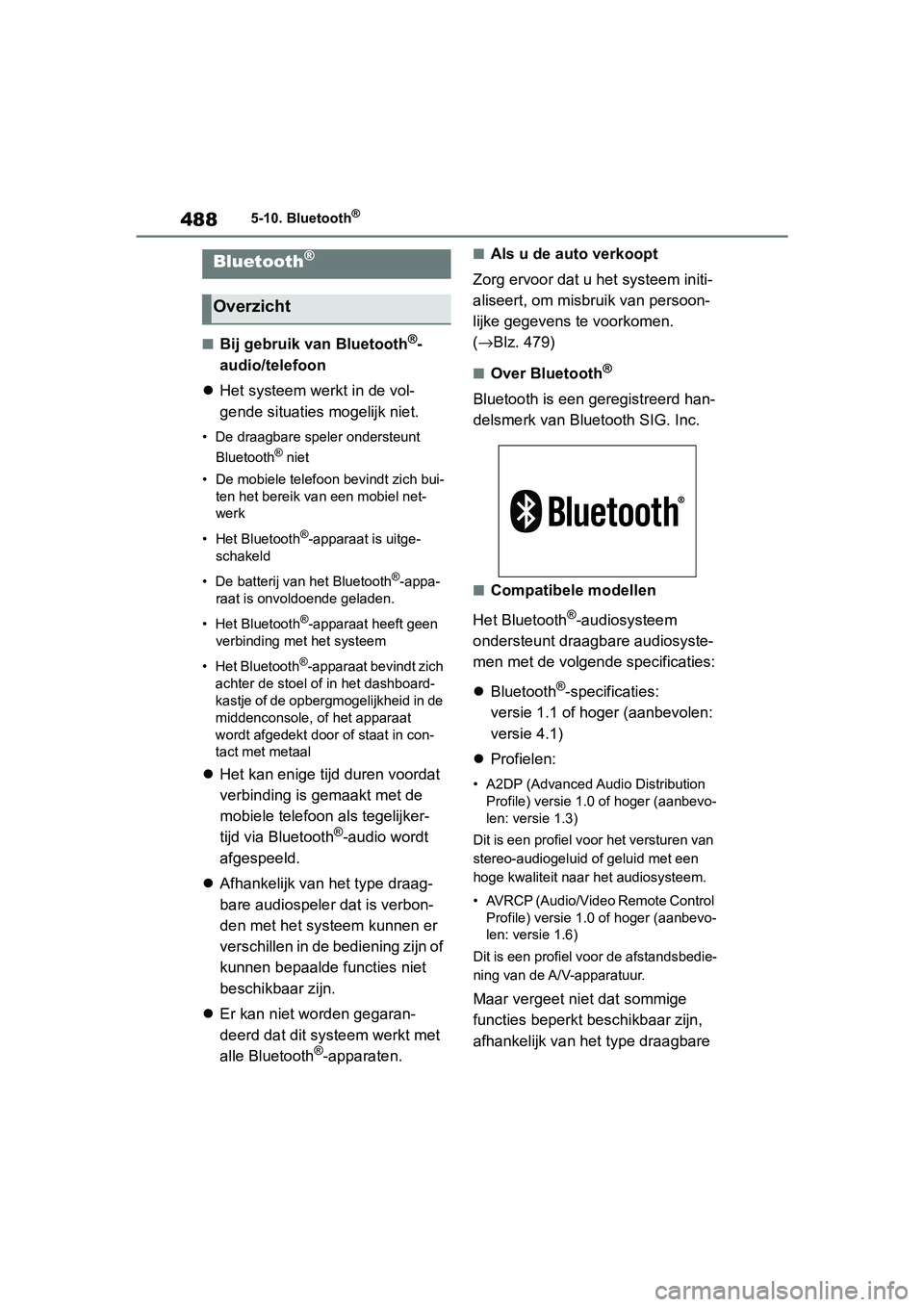 TOYOTA RAV4 2019 Instructieboekje (in Dutch) 4885-10. Bluetooth®
5-10.Bluetooth®
■Bij gebruik van Bluetooth®-
audio/telefoon
Het systeem werkt in de vol-
gende situaties mogelijk niet.
• De draagbare speler ondersteunt
Bluetooth® ni TOYOTA RAV4 2019 Instructieboekje (in Dutch) 4885-10. Bluetooth®
5-10.Bluetooth®
■Bij gebruik van Bluetooth®-
audio/telefoon
Het systeem werkt in de vol-
gende situaties mogelijk niet.
• De draagbare speler ondersteunt
Bluetooth® ni
